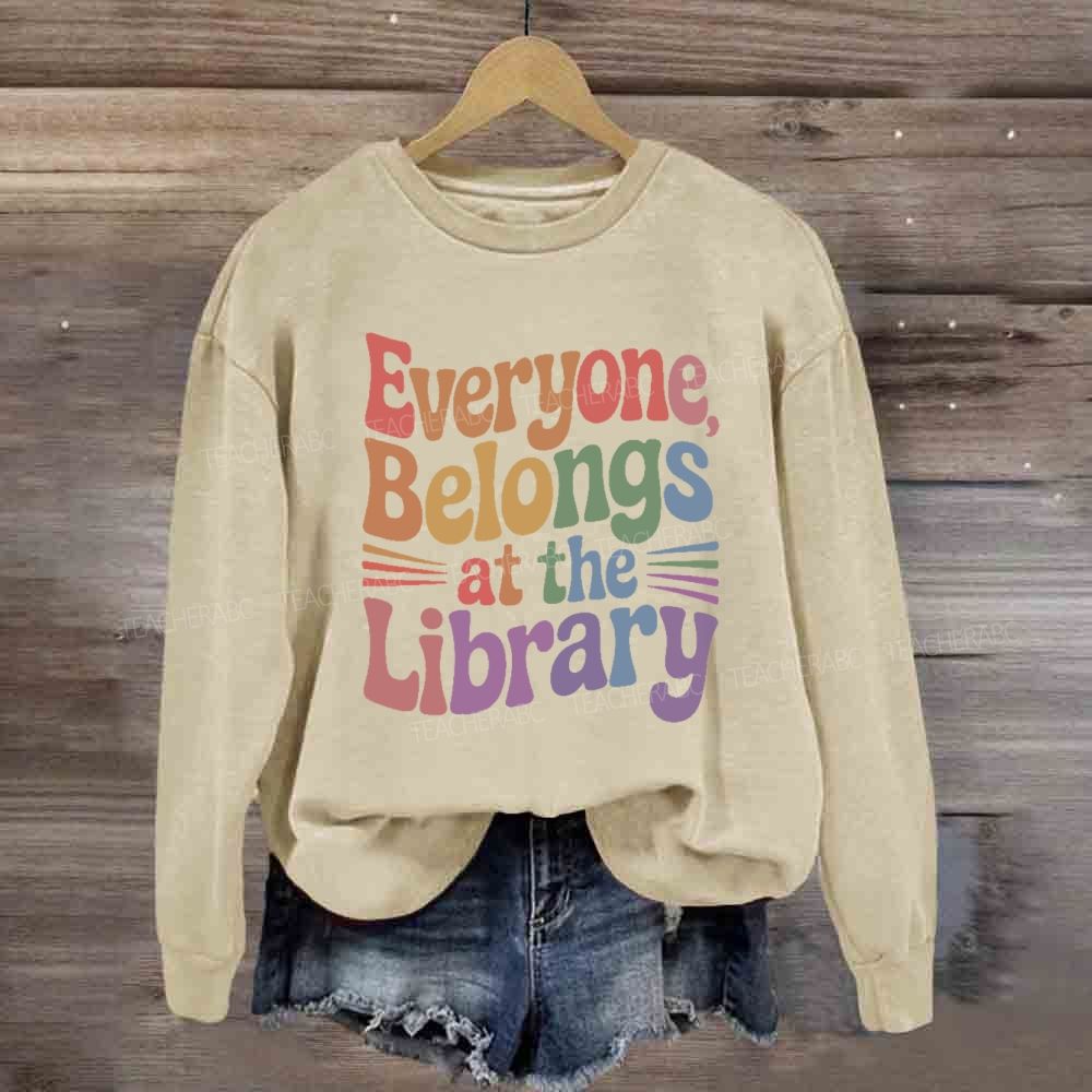 Everyone Belongs At The Library Sweatshirt