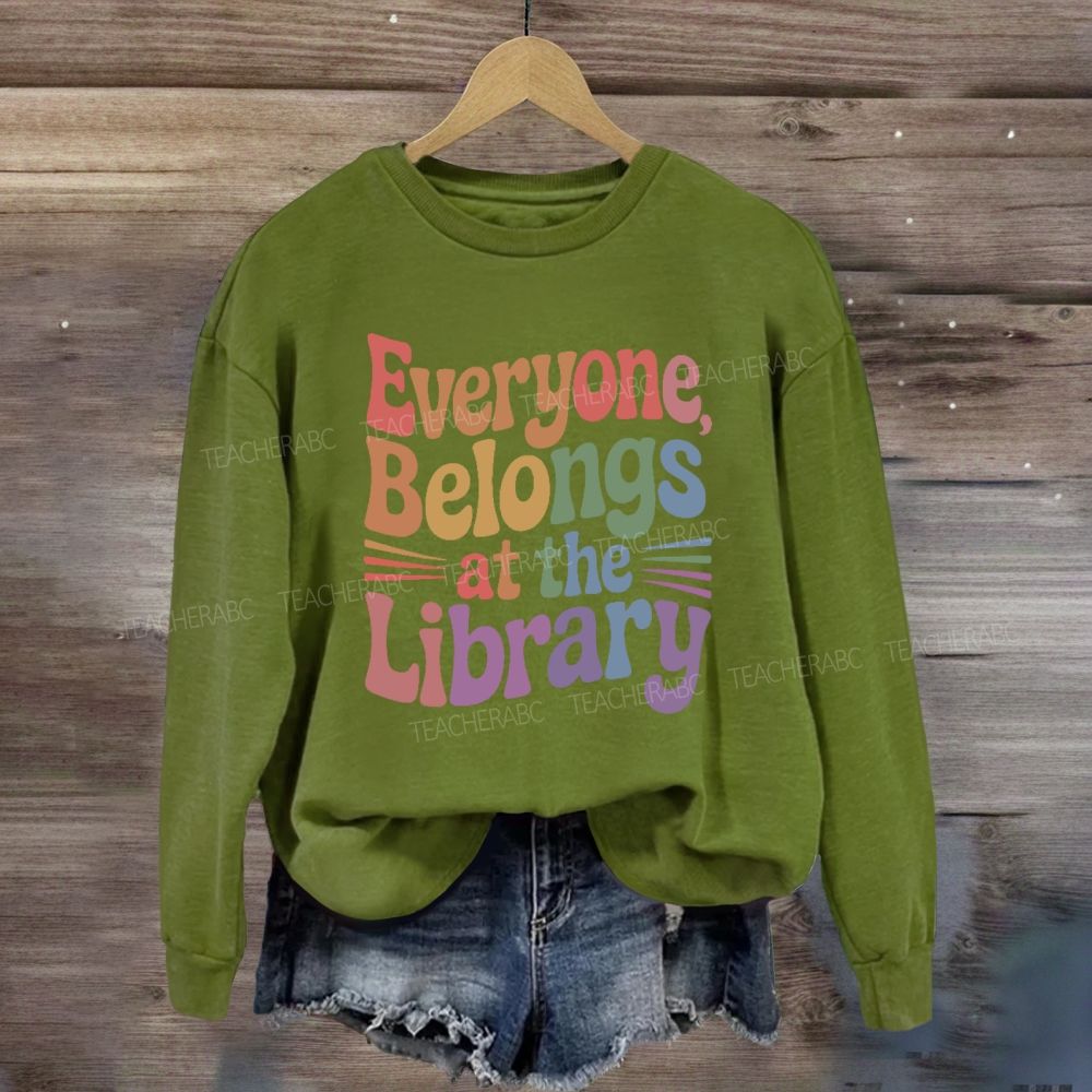 Everyone Belongs At The Library Sweatshirt