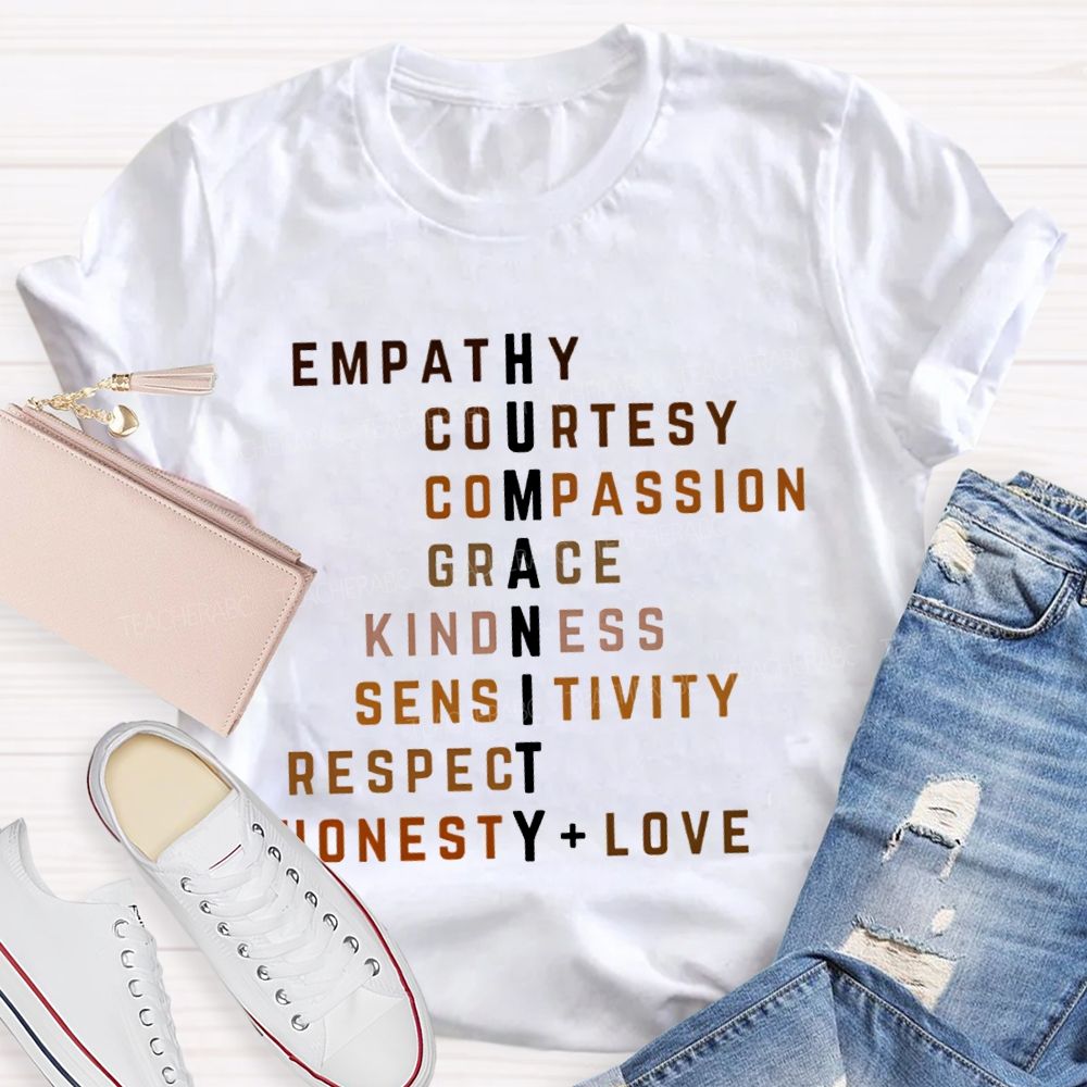 Humanity Empathy Courtesy Compassion Grace Kindness Sensitivity Respect Honesty Love T-shirt