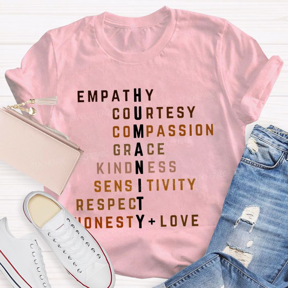 Humanity Empathy Courtesy Compassion Grace Kindness Sensitivity Respect Honesty Love T-shirt