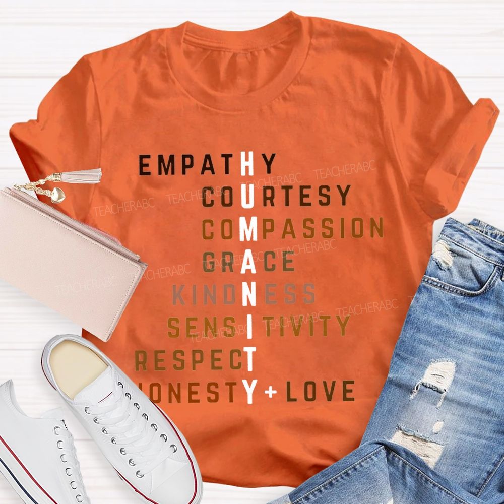 Humanity Empathy Courtesy Compassion Grace Kindness Sensitivity Respect Honesty Love T-shirt