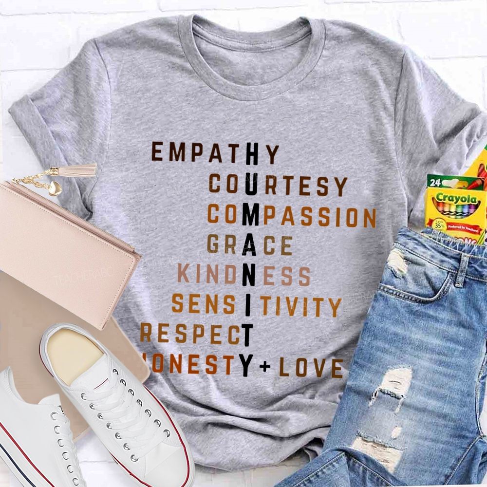 Humanity Empathy Courtesy Compassion Grace Kindness Sensitivity Respect Honesty Love T-shirt
