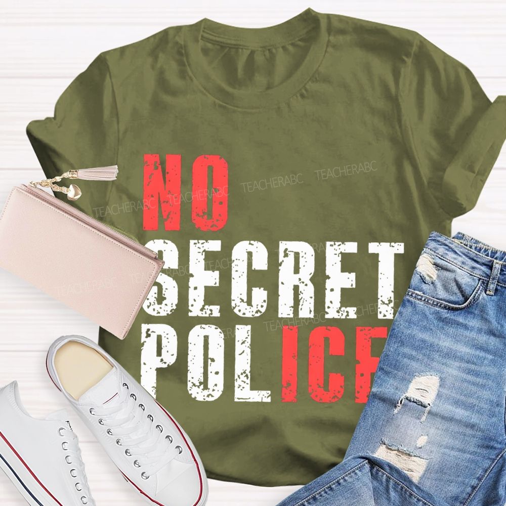 No Ice No Secret Police Teacher T-shirt