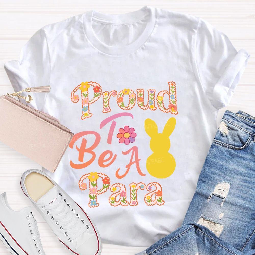 Proud To Be A Para Easter Teacher T-Shirt