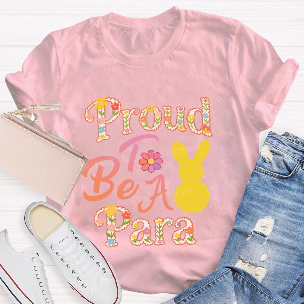 Proud To Be A Para Easter Teacher T-Shirt