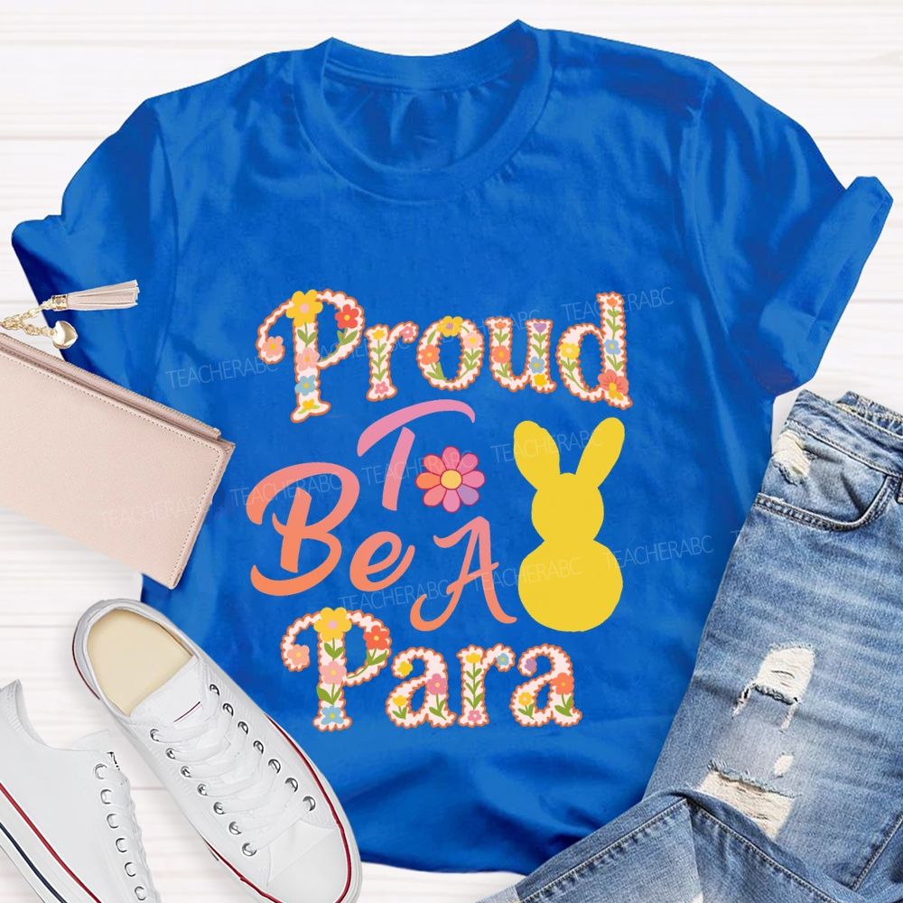 Proud To Be A Para Easter Teacher T-Shirt