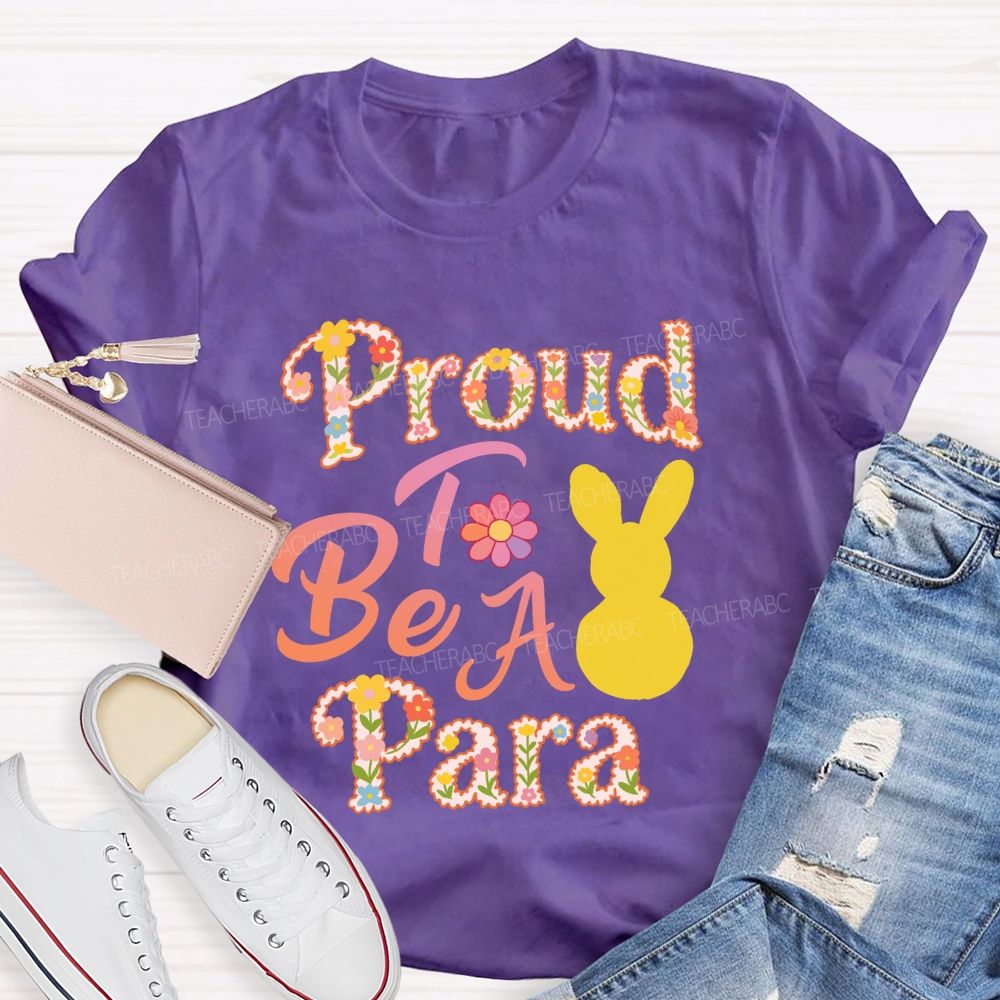 Proud To Be A Para Easter Teacher T-Shirt