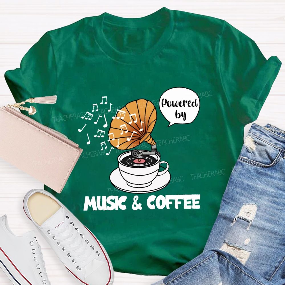 Powered by Music And Coffee Teacher T-shirt