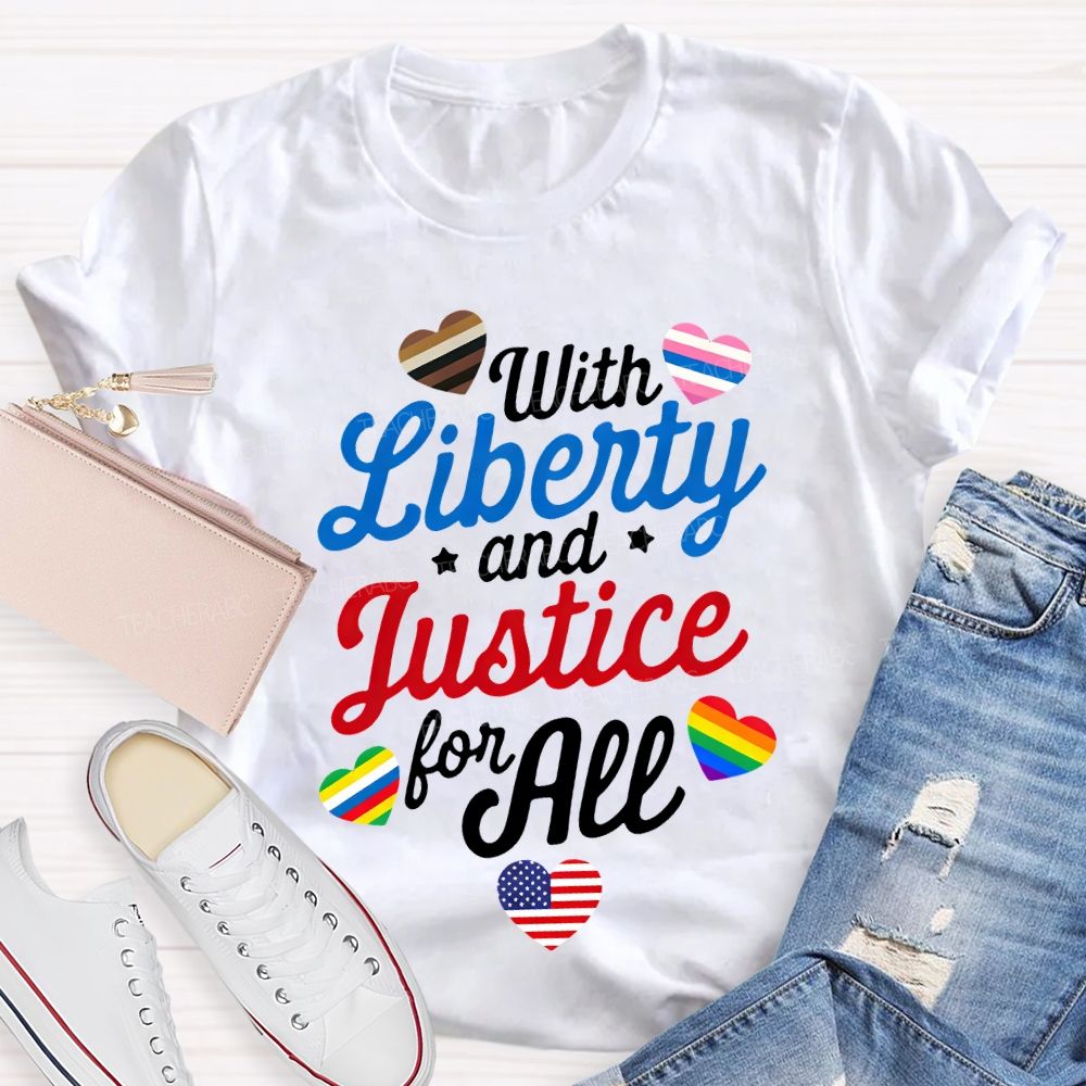 With Liberty And Justice For All Teacher T-shirt