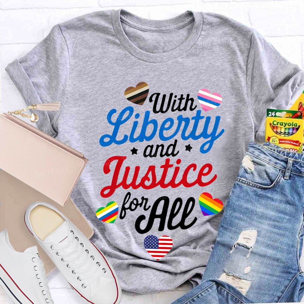 With Liberty And Justice For All Teacher T-shirt