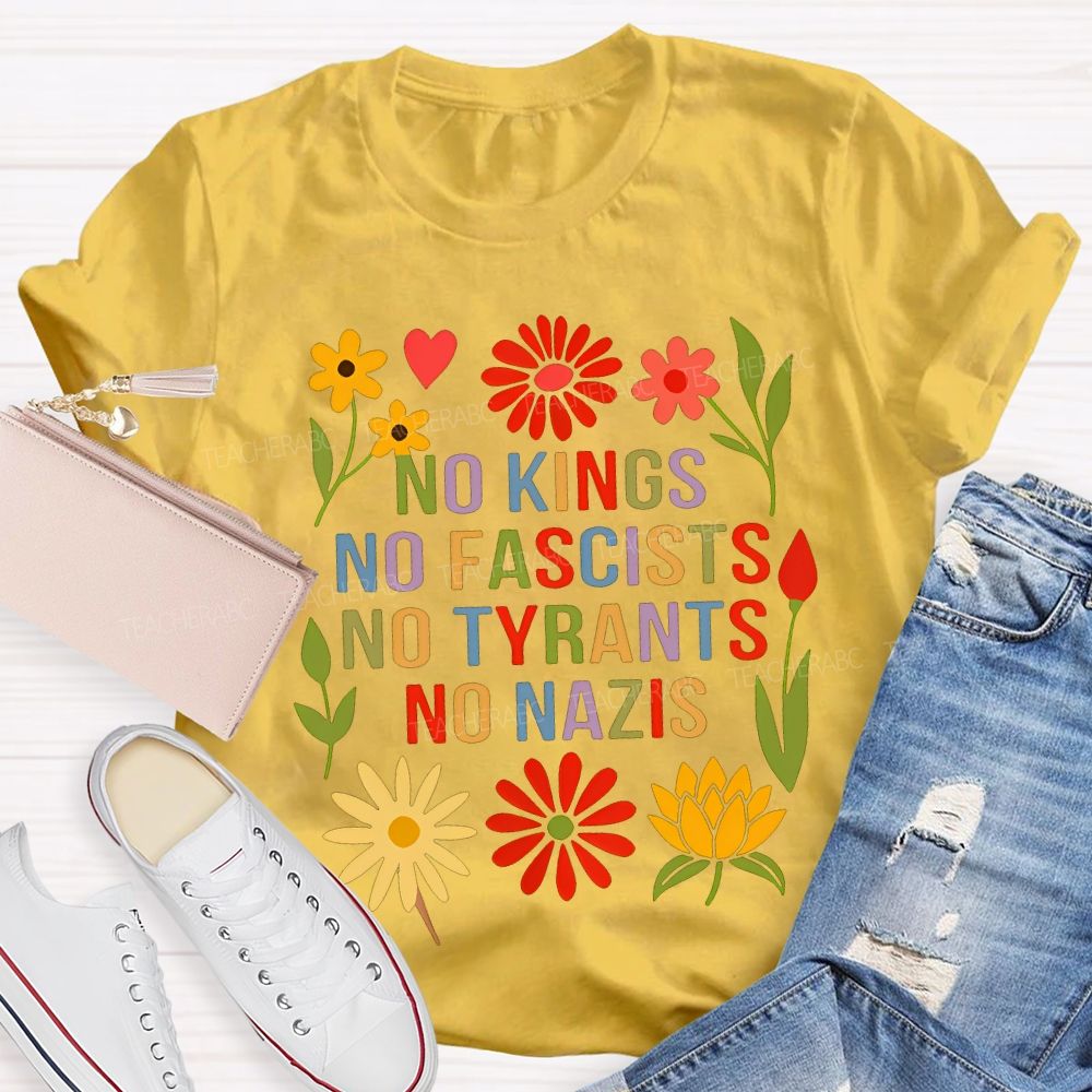No Kings No Fascists No Tyrants No Nazis Teacher T-shirt