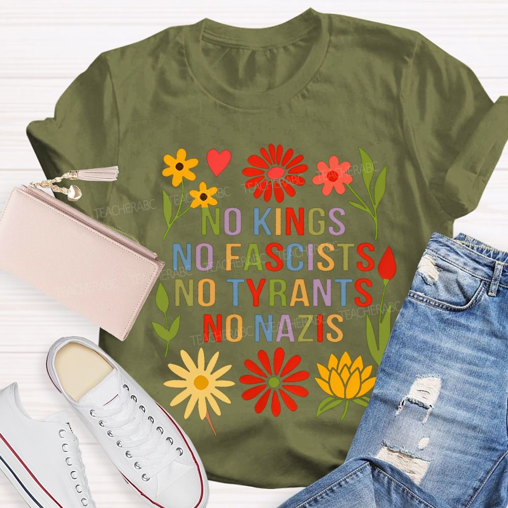 No Kings No Fascists No Tyrants No Nazis Teacher T-shirt