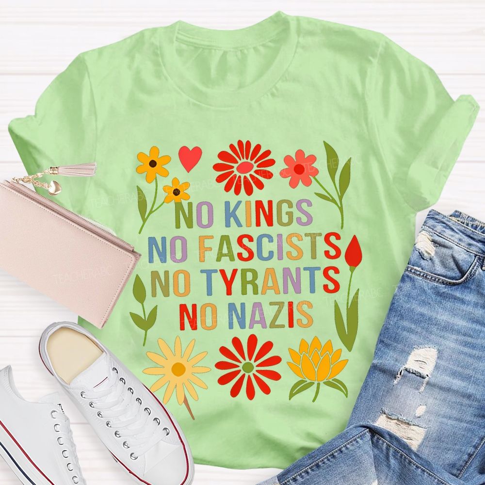 No Kings No Fascists No Tyrants No Nazis Teacher T-shirt