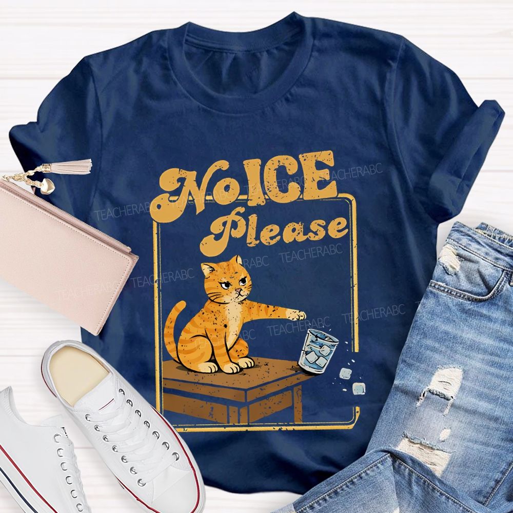 No Ice Please Cats And Ice Cubes Teacher T-shirt