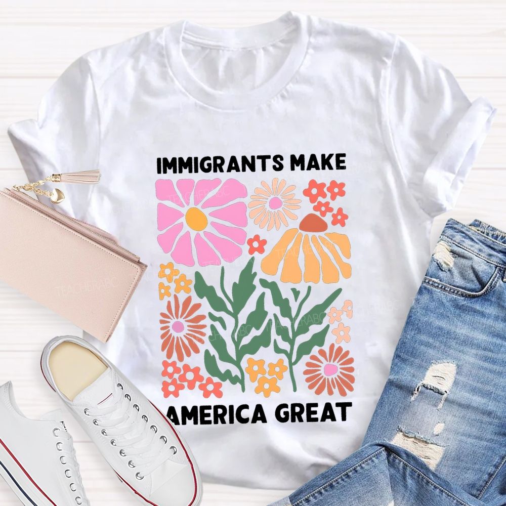 Immigrant Ants Make America Great Teacher T-shirt