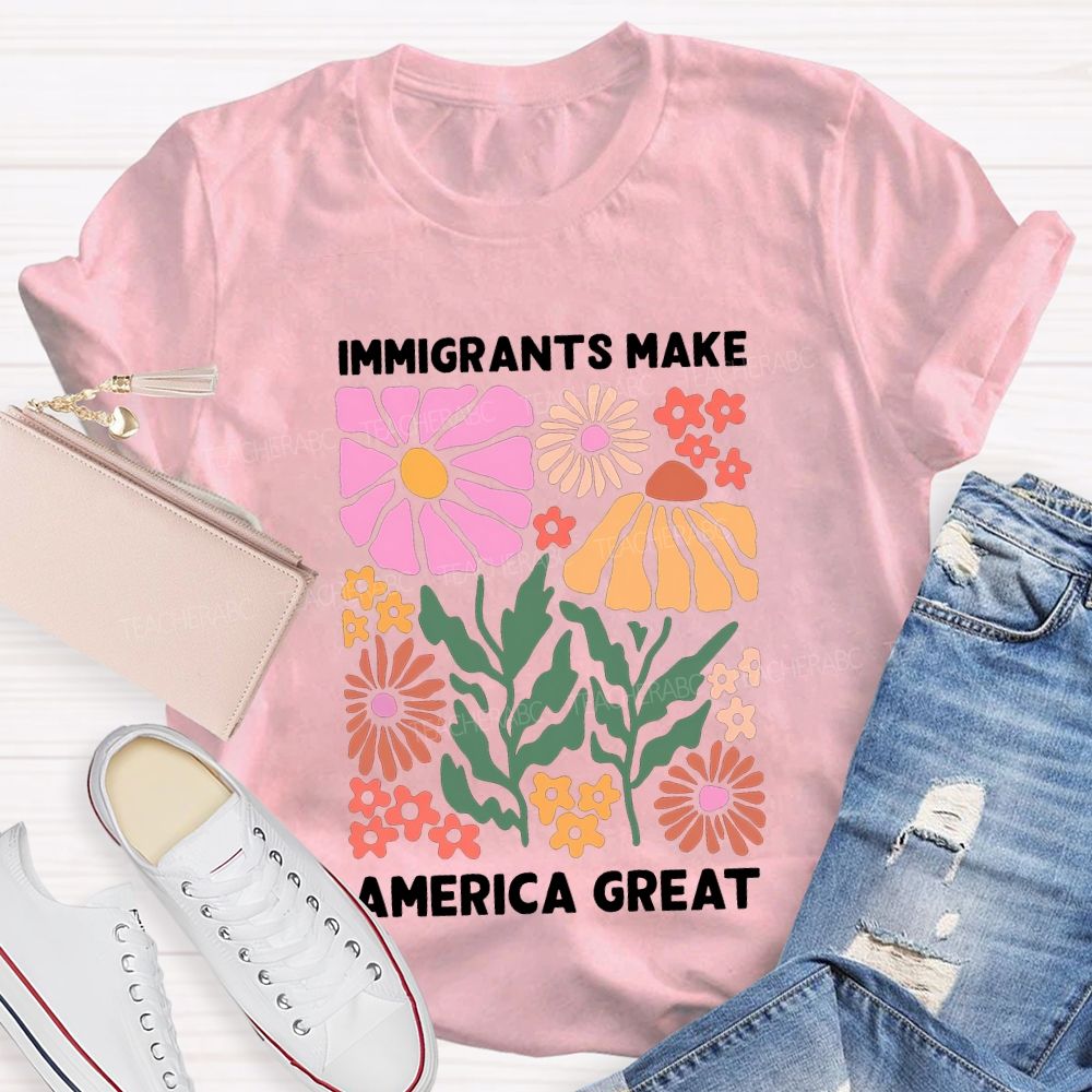 Immigrant Ants Make America Great Teacher T-shirt