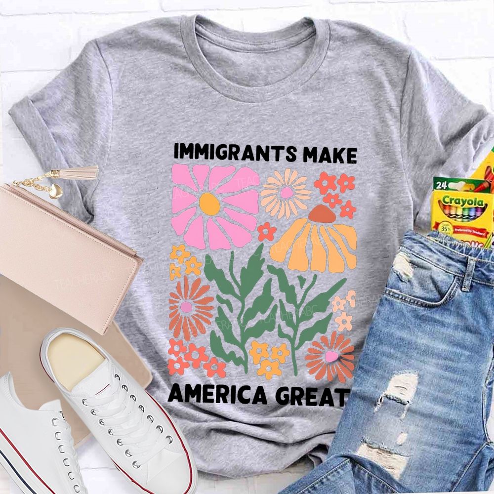 Immigrant Ants Make America Great Teacher T-shirt