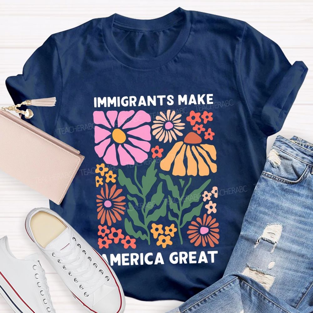 Immigrant Ants Make America Great Teacher T-shirt