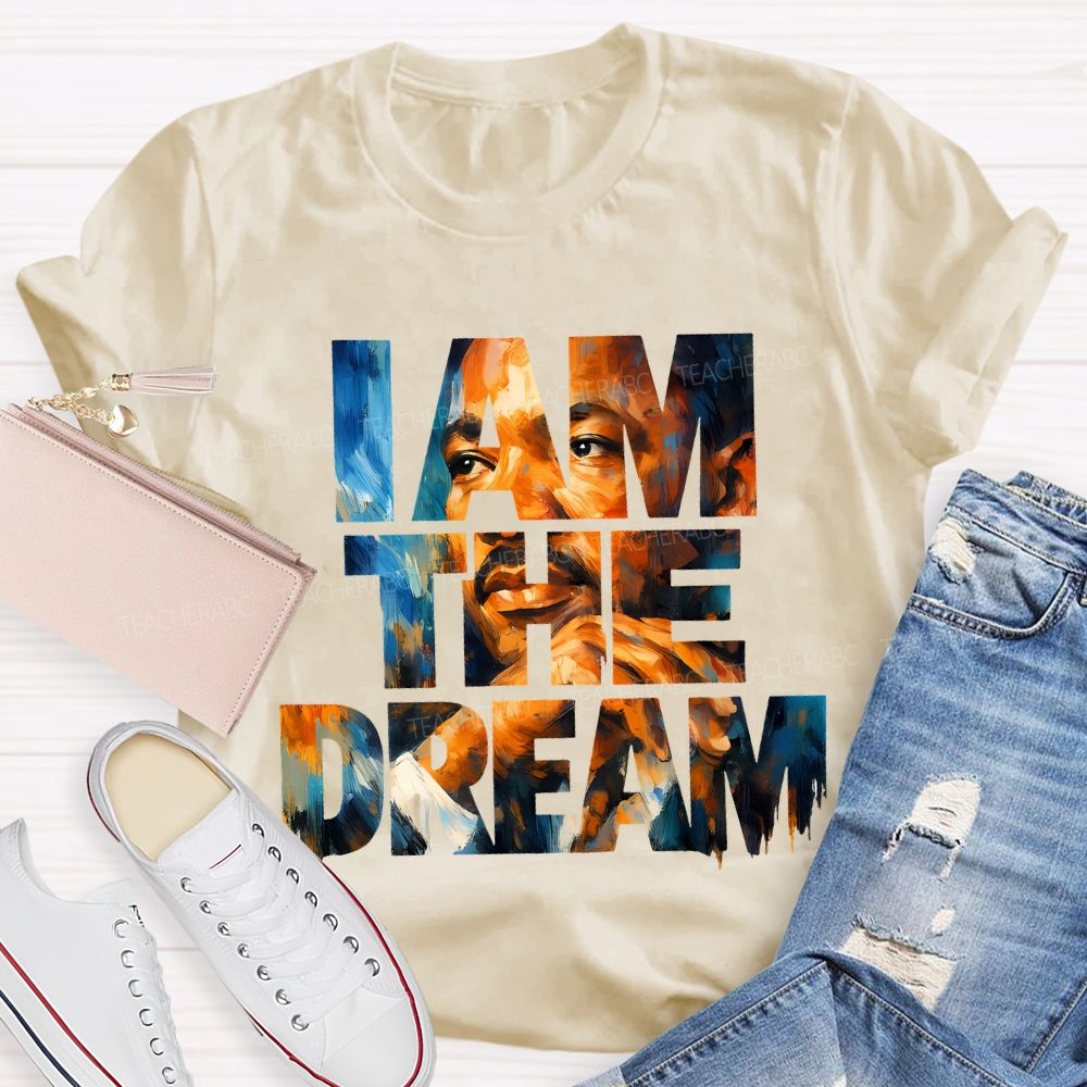 I Am The Dream Teacher T-shirt