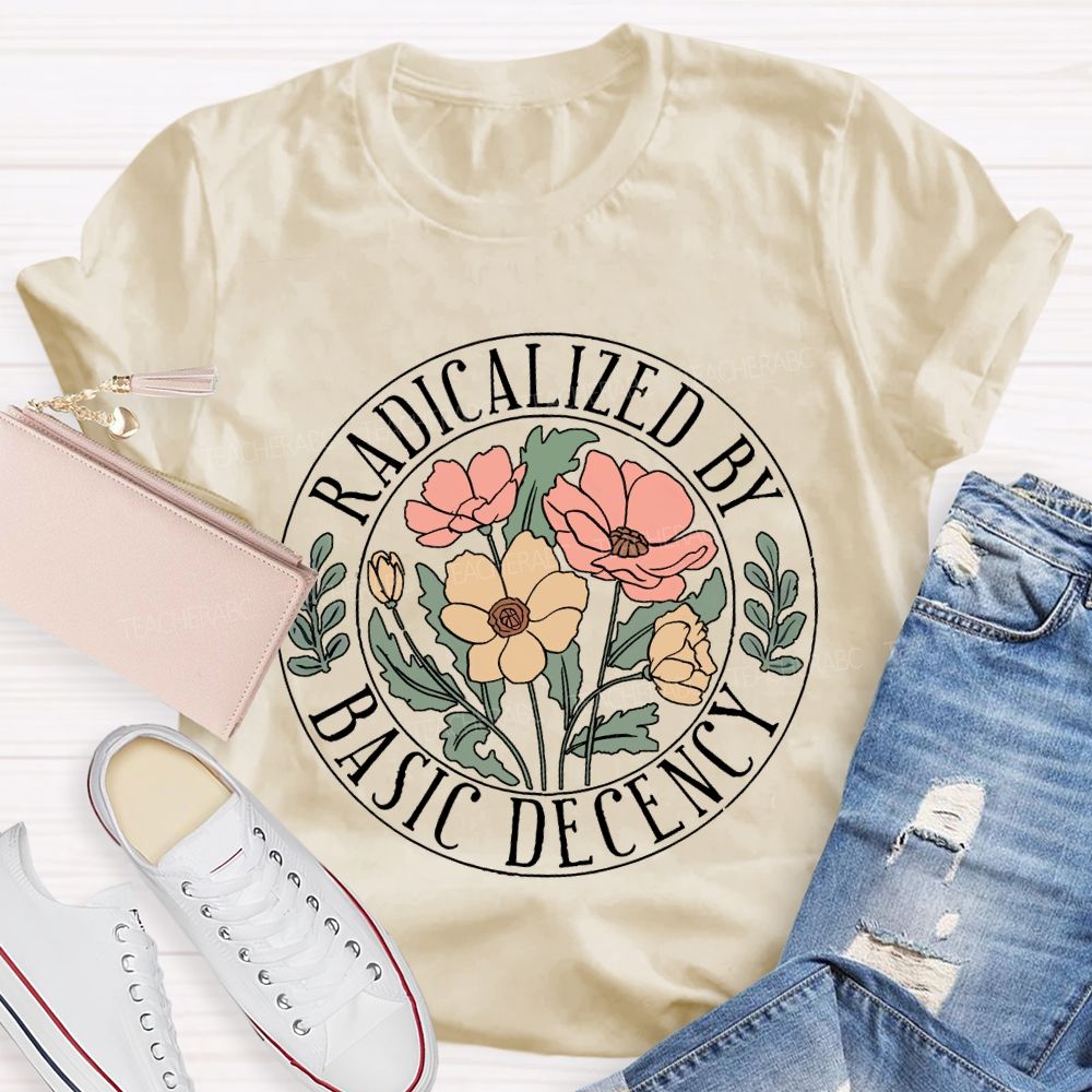 Radicalized by Basic Decency Circular Pattern Flowers  Teacher T-shirt