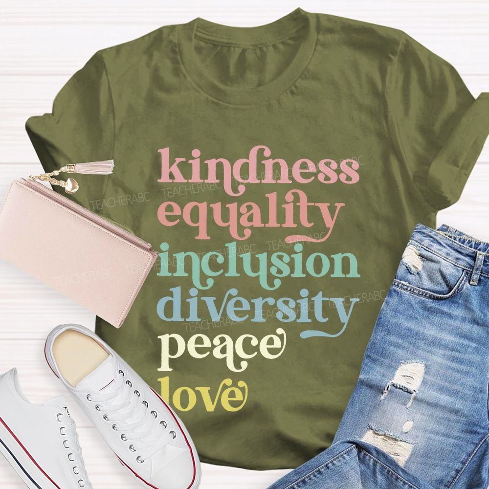 Kindness Equality Inclusion Diversity Peace Love Human Rights   Teacher T-shirt