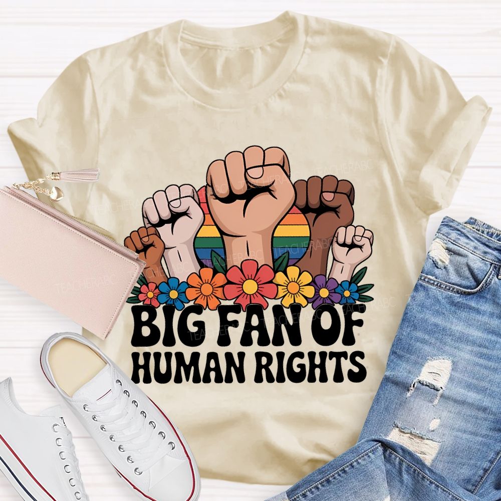 Big Fan Of Human Rights Fist Graphic Teacher T-shirt