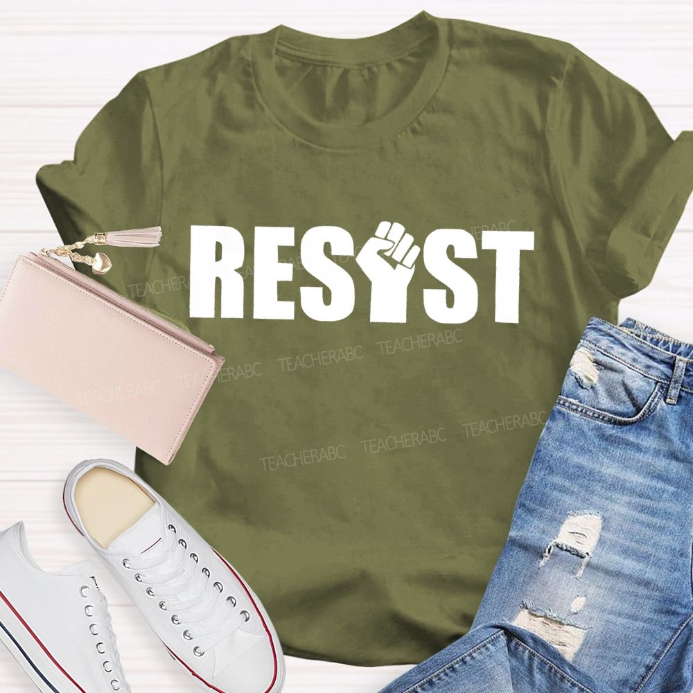 Resist Fist Letter Teacher T-shirt