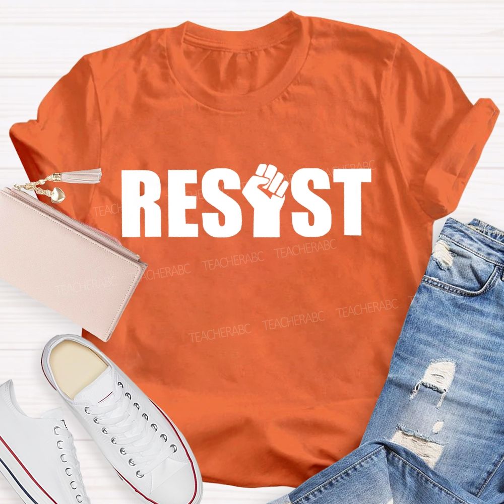 Resist Fist Letter Teacher T-shirt