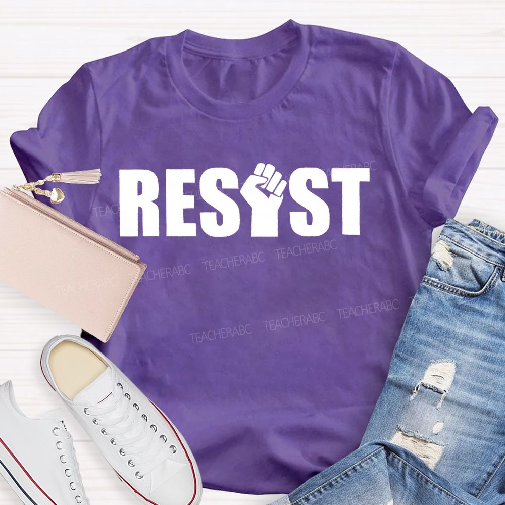 Resist Fist Letter Teacher T-shirt