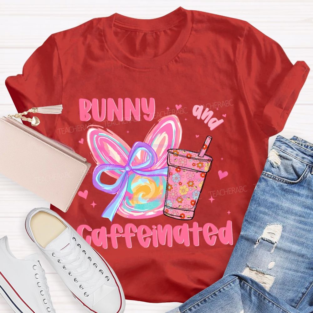 Bunny And Caffeinated  Teacher T-shirt