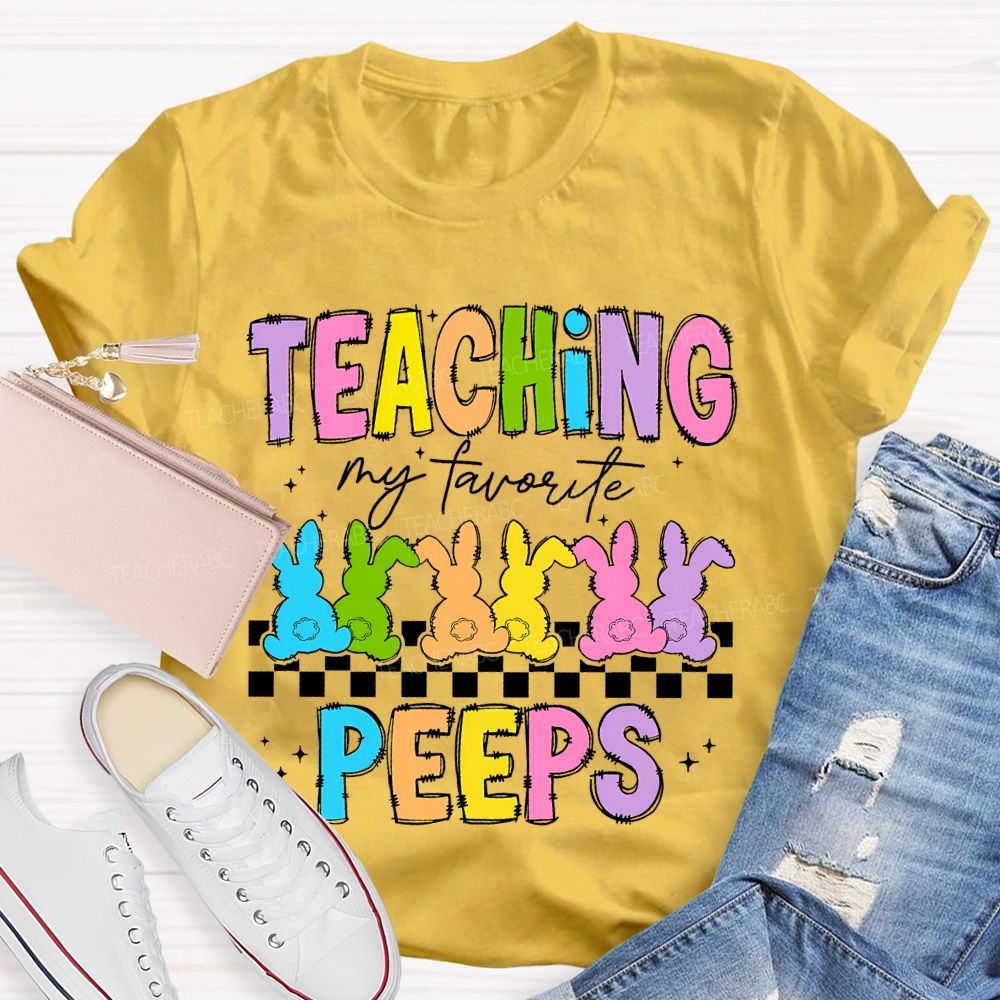 Teaching My Favorite Peeps Colorful Letters  Teacher T-shirt