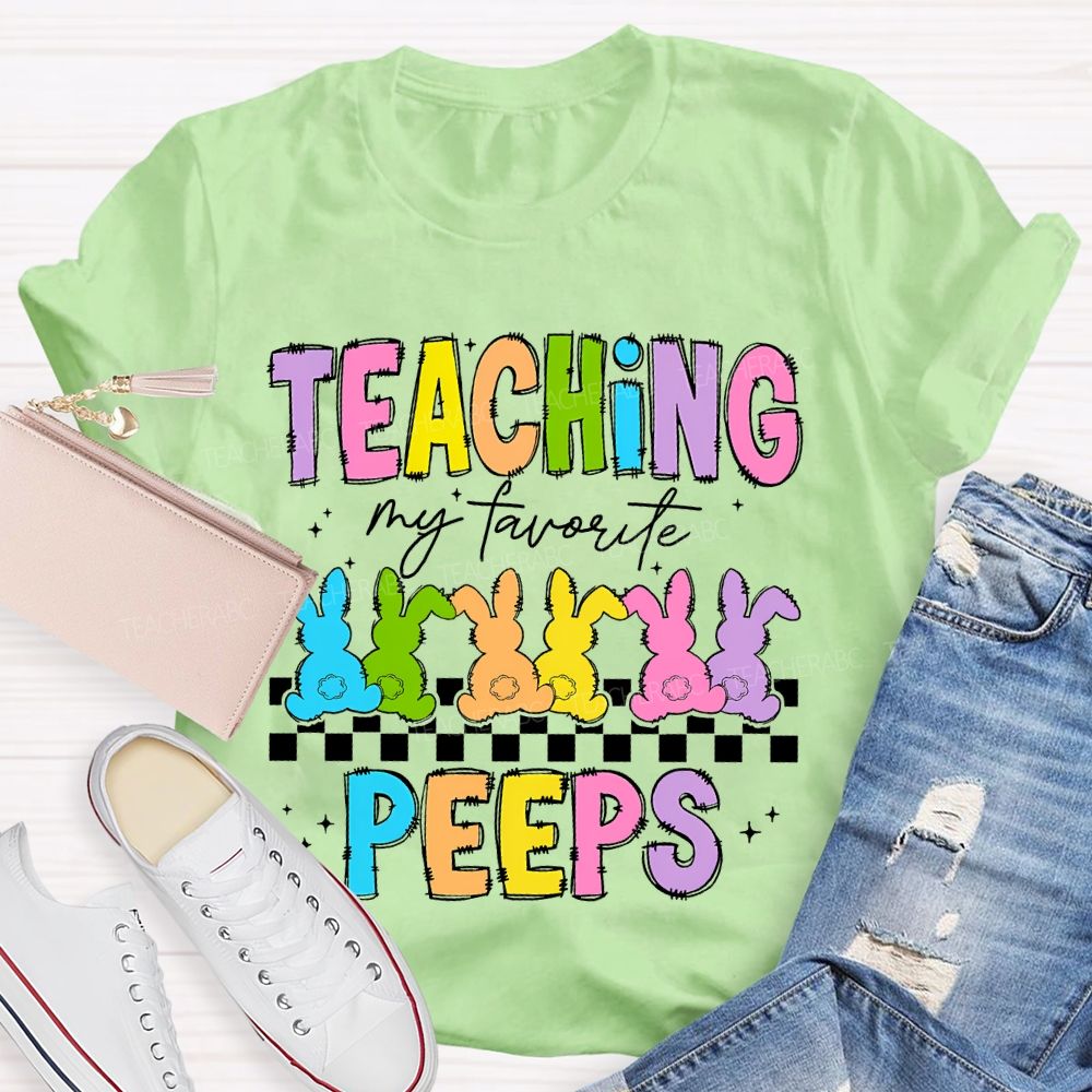Teaching My Favorite Peeps Colorful Letters  Teacher T-shirt