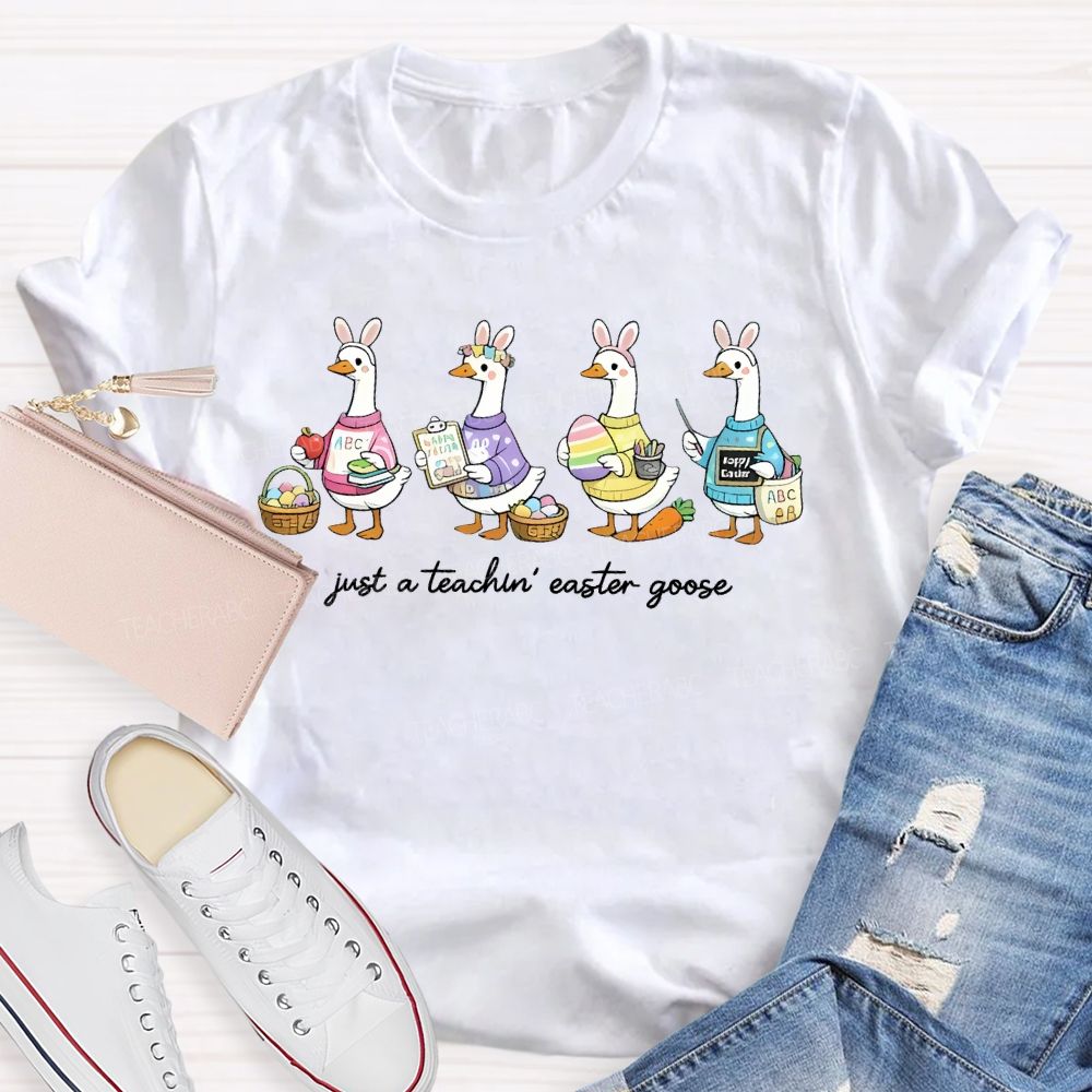 Just A Teacher Easter Goose Graphic  Teacher T-shirt