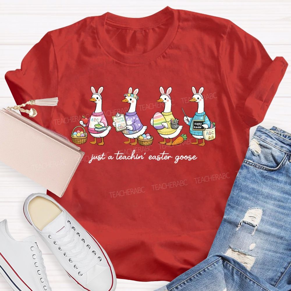 Just A Teacher Easter Goose Graphic  Teacher T-shirt