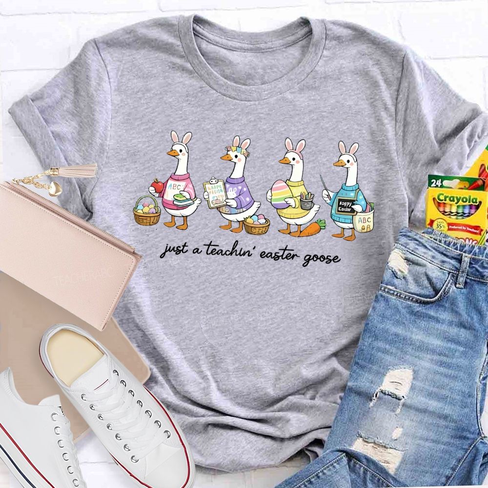 Just A Teacher Easter Goose Graphic  Teacher T-shirt