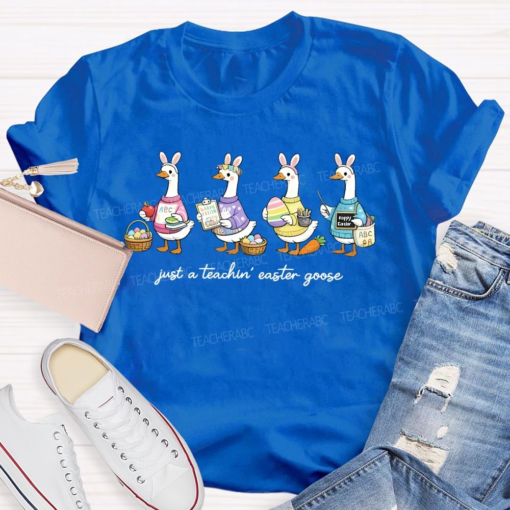 Just A Teacher Easter Goose Graphic  Teacher T-shirt