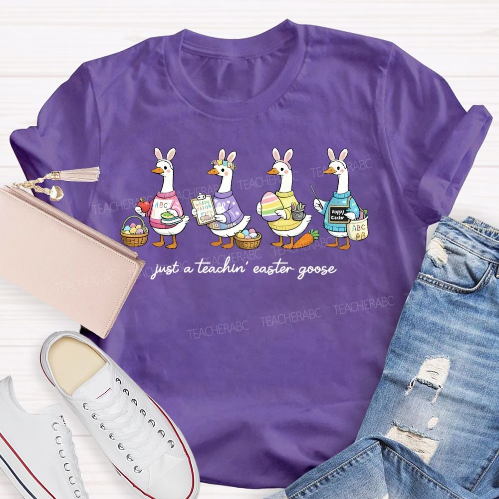 Just A Teacher Easter Goose Graphic  Teacher T-shirt