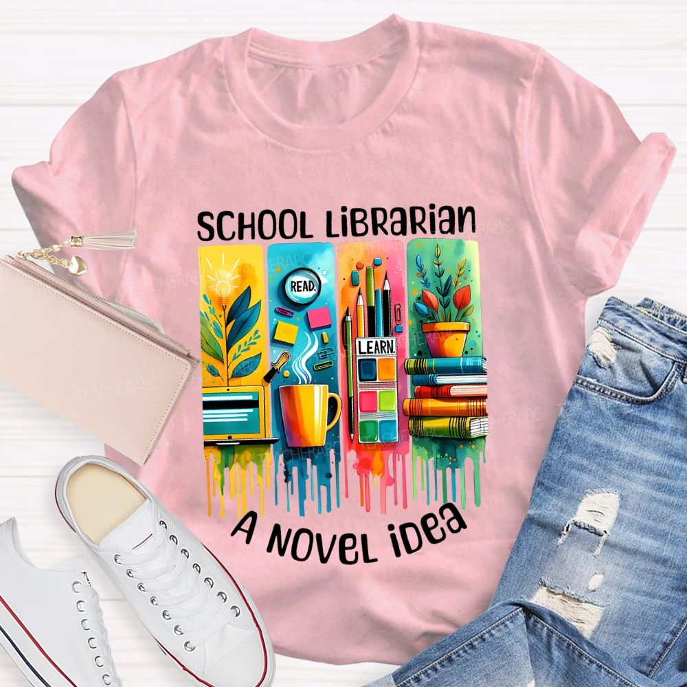 School Librarian A Novel Idea Read Learn Teacher T-shirt