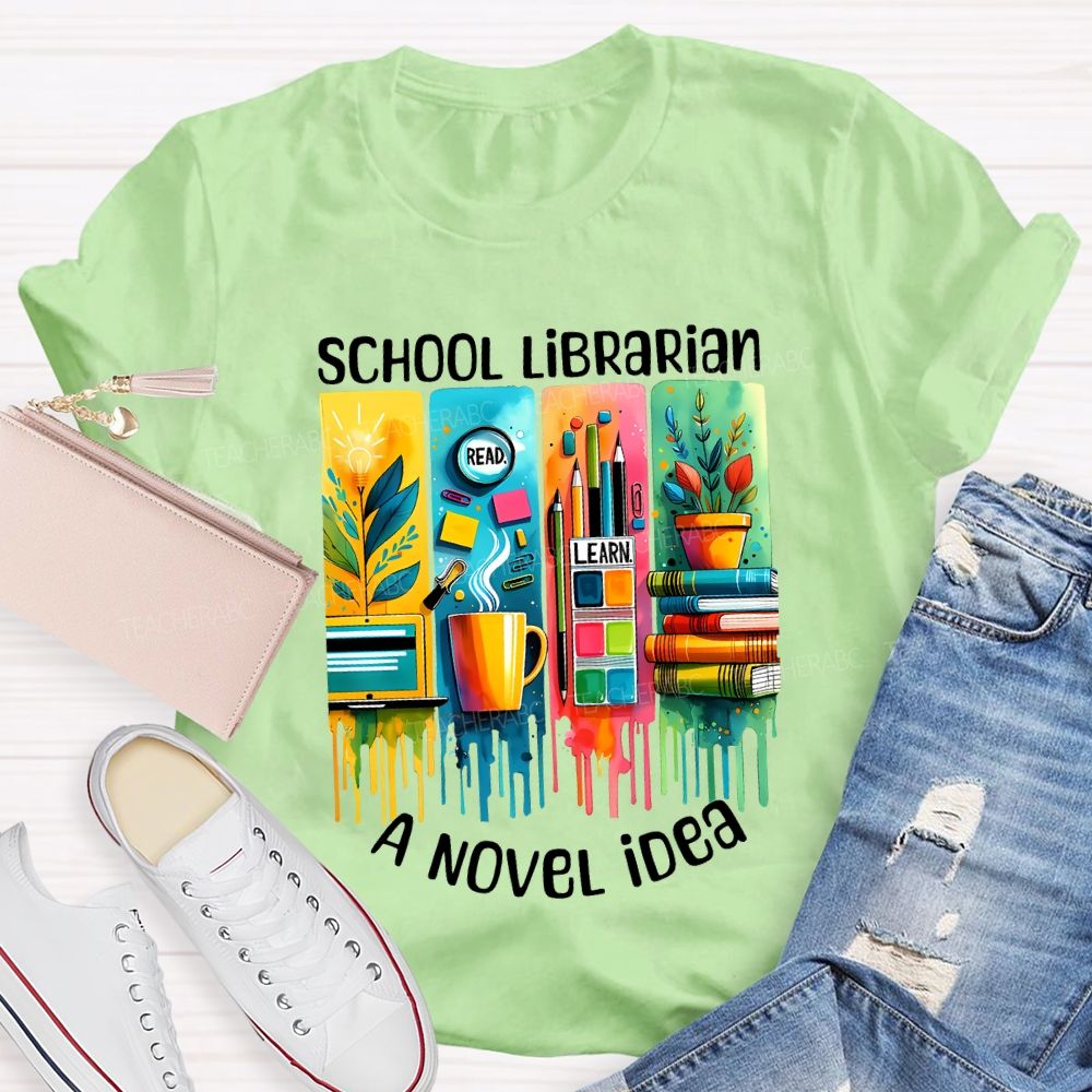School Librarian A Novel Idea Read Learn Teacher T-shirt