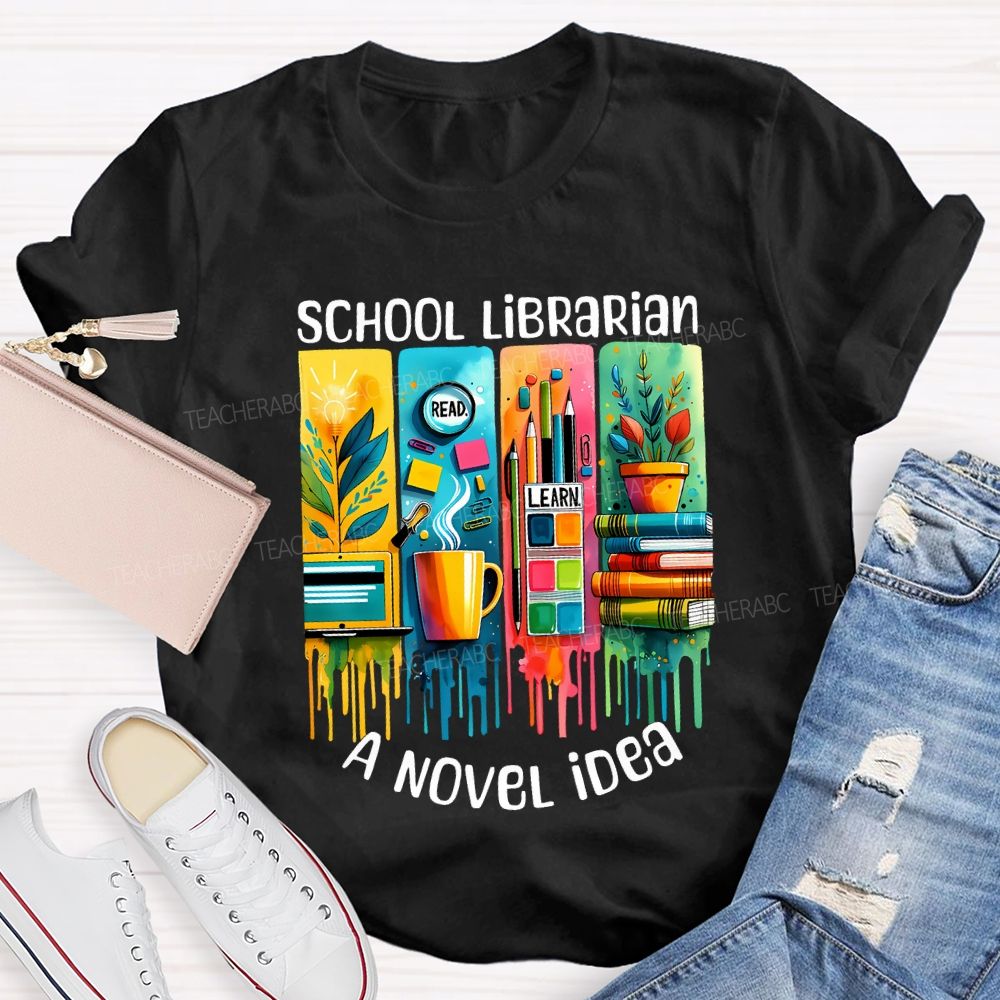 School Librarian A Novel Idea Read Learn Teacher T-shirt