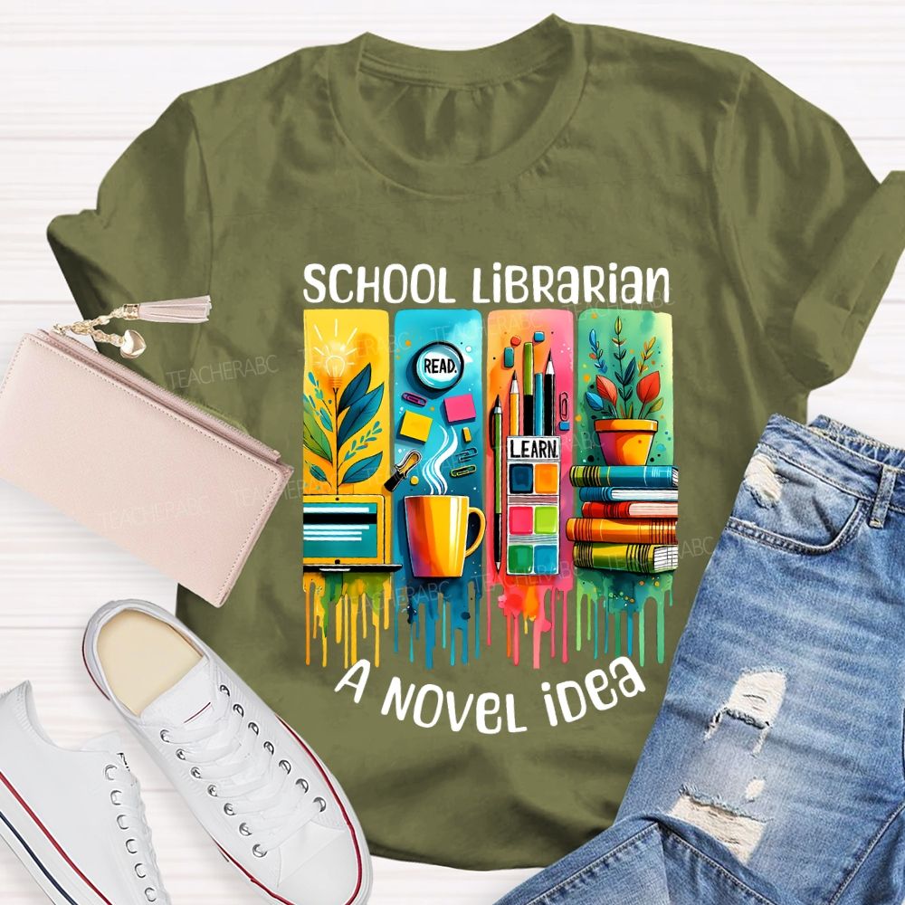 School Librarian A Novel Idea Read Learn Teacher T-shirt