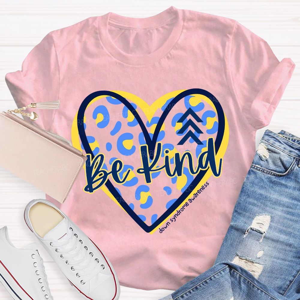 Be Kind Down Syndrome Awareness Teacher T-shirt