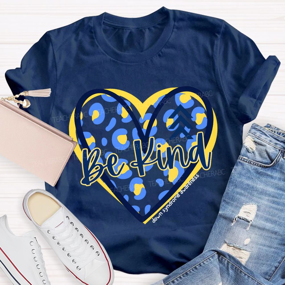 Be Kind Down Syndrome Awareness Teacher T-shirt