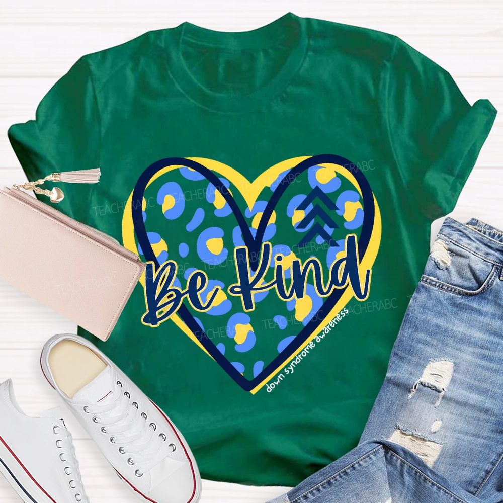 Be Kind Down Syndrome Awareness Teacher T-shirt
