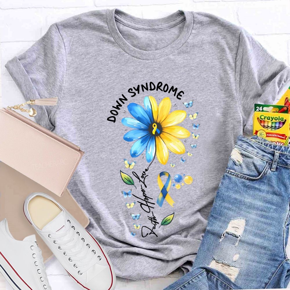 Down Syndrome Faith Hope Love Teacher T-shirt