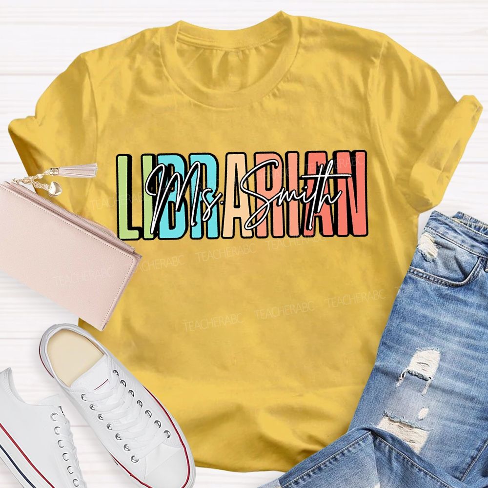 Personalized Name Librarian Colored Fonts Teacher T-shirt