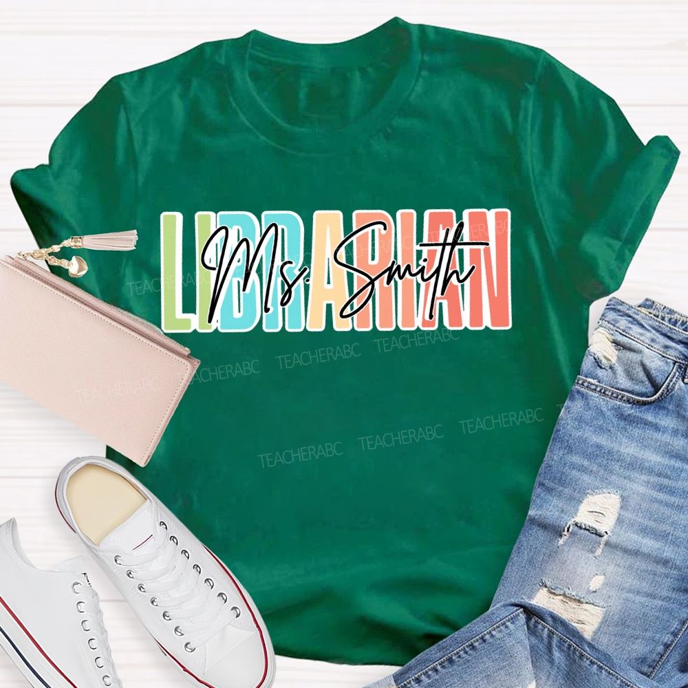 Personalized Name Librarian Colored Fonts Teacher T-shirt