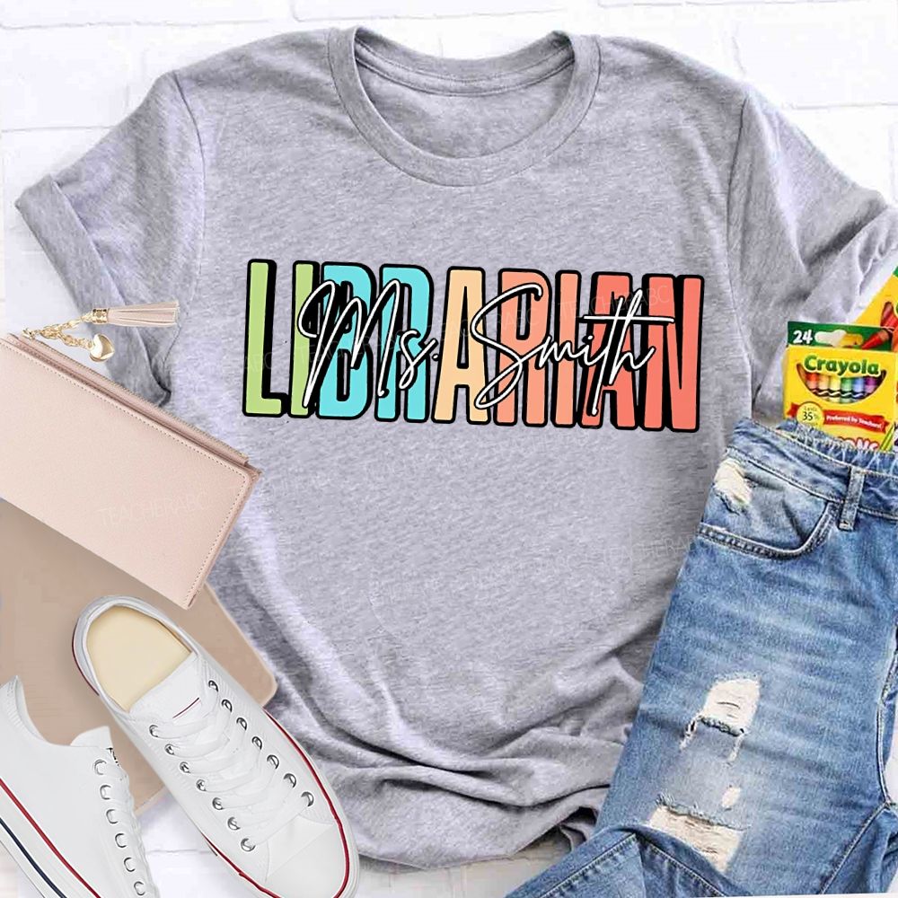 Personalized Name Librarian Colored Fonts Teacher T-shirt