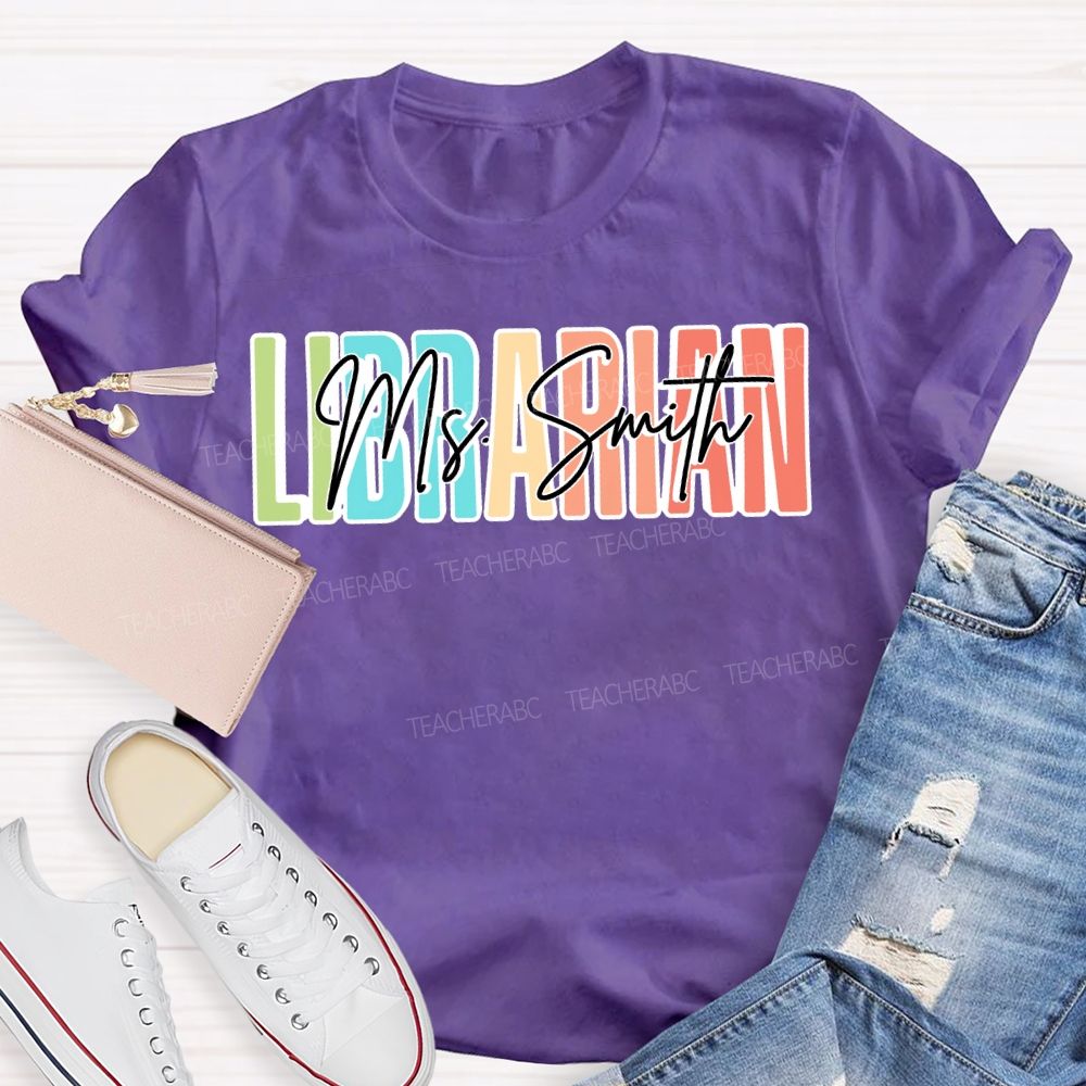 Personalized Name Librarian Colored Fonts Teacher T-shirt