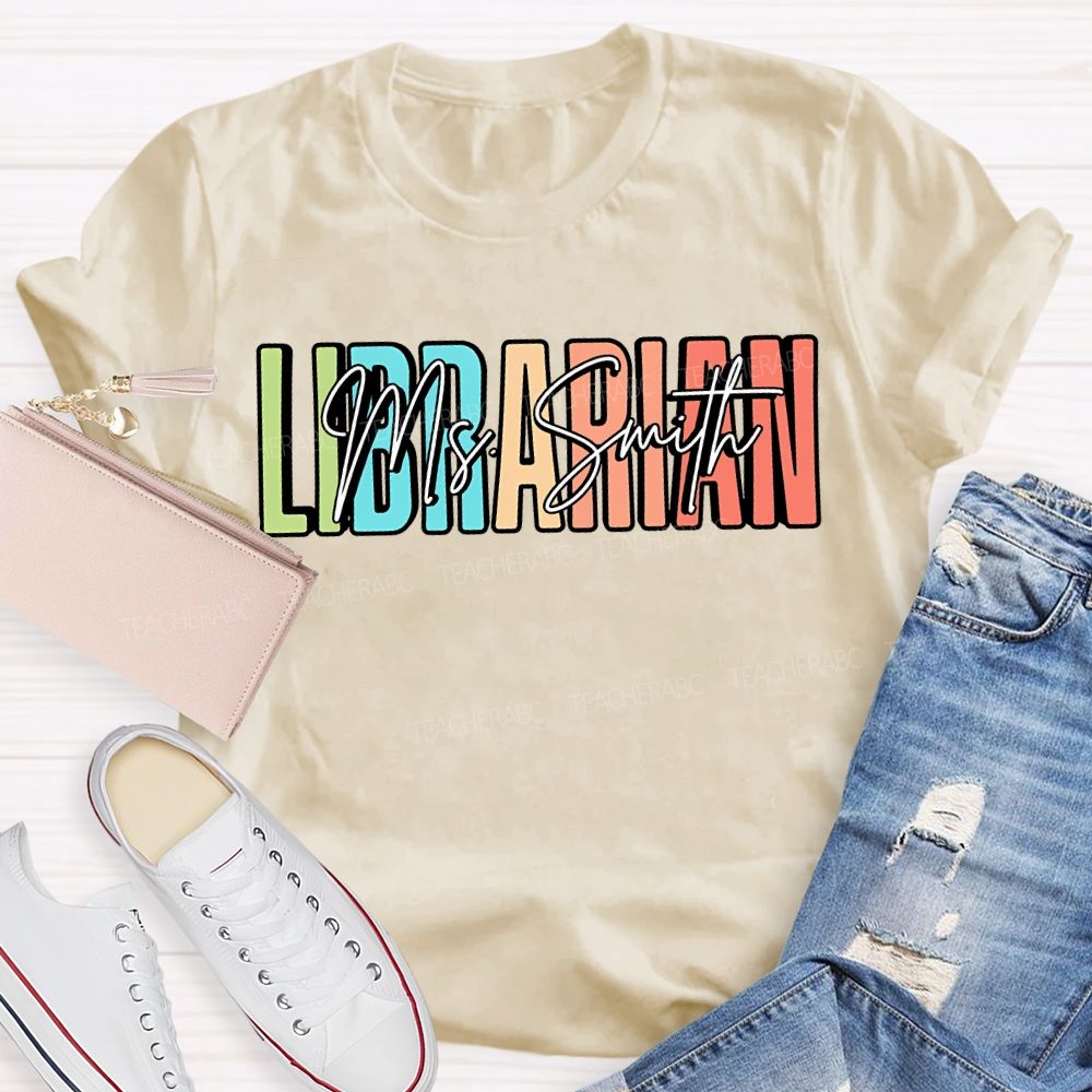 Personalized Name Librarian Colored Fonts Teacher T-shirt